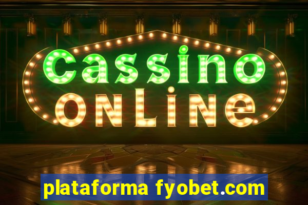 plataforma fyobet.com